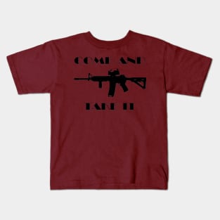 Come And Take It Kids T-Shirt